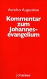 Kommentar zum Johannes Evangelium - Aurelius Augustinus - 9783894114367