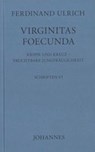 Virginitas Foecunda - Ferdinand Ulrich - 9783894114541