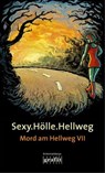 Sexy.Hölle.Hellweg - Arno Strobel ; Volker Kutscher ; Ingrid Noll ; Marc-Oliver Bischoff ; Martin Calsow ; Osman Engin ; Lucie Flebbe ; Peter Gerdes ; Nina George ; Peter Godazgar ; Andreas Gruber ; Thomas Hoeps ; Jac. Toes ; Ralf Kramp ; Martin Krist ; Tatjana Kruse ; Sandra - 9783894251659