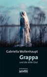 Grappa und die stille Glut - Gabriella Wollenhaupt - 9783894251819