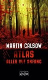 Atlas - Alles auf Anfang - Martin Calsow - 9783894251895