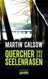 Quercher und das Seelenrasen - Martin Calsow - 9783894254704