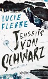 Jenseits von schwarz - Lucie Flebbe - 9783894255909