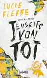 Jenseits von tot - Lucie Flebbe - 9783894255916