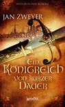 Ein Königreich von kurzer Dauer - Jan Zweyer - 9783894256234