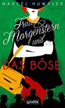 Frau Morgenstern und das Böse - Marcel Huwyler - 9783894256289