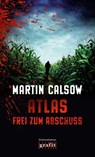 Atlas – Frei zum Abschuss - Martin Calsow - 9783894257125