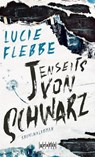 Jenseits von schwarz - Lucie Flebbe - 9783894257491