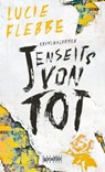 Jenseits von tot - Lucie Flebbe - 9783894257507