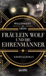 Fräulein Wolf und die Ehrenmänner - Gabriella Wollenhaupt ; Friedemann Grenz - 9783894257811
