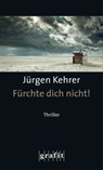 Fürchte dich nicht! - Jürgen Kehrer - 9783894258085