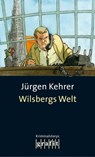 Wilsbergs Welt - Jürgen Kehrer - 9783894258702