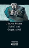 Schuß und Gegenschuß - Jürgen Kehrer - 9783894258900