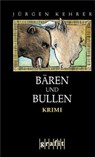 Bären und Bullen - Jürgen Kehrer - 9783894258917