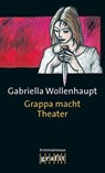 Grappa macht Theater - Gabriella Wollenhaupt - 9783894259822