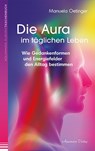 Die Aura im täglichen Leben - Manuela Oetinger - 9783894276287