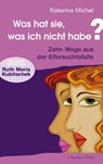 Was hat sie, was ich nicht habe - Katarina Michel - 9783894276843