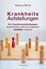 Krankheitsaufstellungen - Katarina Michel - 9783894278519