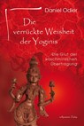 Die verrückte Weisheit der Yoginis - Daniel Odier - 9783894278717