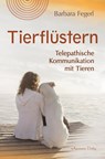 Tierflüstern - Barbara Fegerl - 9783894279318