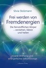 Frei werden von Fremdenergien - Silvia Stolzmann - 9783894279653