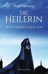 Die Heilerin - Peter Allmend - 9783894279677