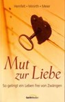 Mut zur Liebe - Robert Hemfelt ; Frank Minirth ; Paul Meier - 9783894372101
