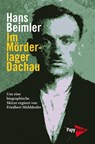 Im Mörderlager Dachau - Hans Beimler ; Friedbert Mühldorfer - 9783894384807