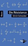 Die Résistance - Ulrich Schneider - 9783894386276