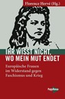 Ihr wisst nicht, wo mein Mut endet - Florence Hervé - 9783894388218