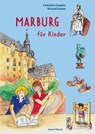 Marburg für Kinder - Catharina Graepler ; Richard Stumm - 9783894456047