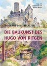 Moderne & Mittelalter. Die Baukunst des Hugo von Ritgen - Sigrid Ruby ; Yvonne Rickert - 9783894456061