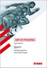 Abitur-Training Sport. Bewegungslehre. Sportpsychologie - Wolfram Peters - 9783894491314