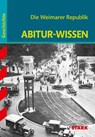 Abitur-Wissen Geschichte. Die Weimarer Republik - Hans Kaiser - 9783894493615