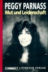 Mut und Leidenschaft - Peggy Parnass - 9783894581213