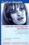 "Zieht den Trennungsstrich, jede Minute" - Gudrun Ensslin - 9783894582395