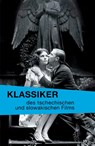 Klassiker des tschechischen und slowakischen Films - Christer Petersen ; Anke Steinborn ; Nicole Kandioler - 9783894728458