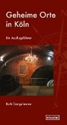 Geheime Orte in Köln - DANGELMAIER,  Ruth - 9783894799335