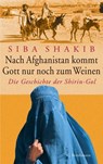Nach Afghanistan kommt Gott nur noch zum Weinen - Siba Shakib - 9783894807054