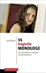 55 tragische Monologe - Josef Bairlein - 9783894876494