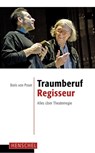 Traumberuf Regisseur - Boris von Poser - 9783894876876
