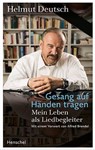 Gesang auf Händen tragen - Helmut Deutsch - 9783894878030