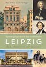 Spaziergänge durch das musikalische Leipzig - Anselm Hartinger ; Petra Dießner - 9783894878146