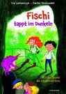 Fischi tappt im Dunkeln - Iris Lemanczyk - 9783895024221
