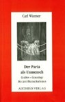 Der Paria als Unmensch - WIEMER,  Carl - 9783895281624