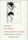 Die Mauern stehen sprachlos und kalt - DISCHNER,  Gisela - 9783895282287