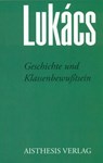 Geschichte und Klassenbewußtsein - Georg Lukàcs - 9783895289996
