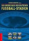 Das große Buch der deutschen Fußball-Stadien - Werner Skrentny - 9783895336683