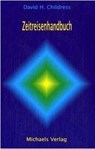 Zeitreisenhandbuch - David Hatcher Childress - 9783895392337