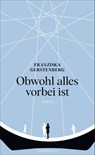 Obwohl alles vorbei ist - Franziska Gerstenberg - 9783895613395